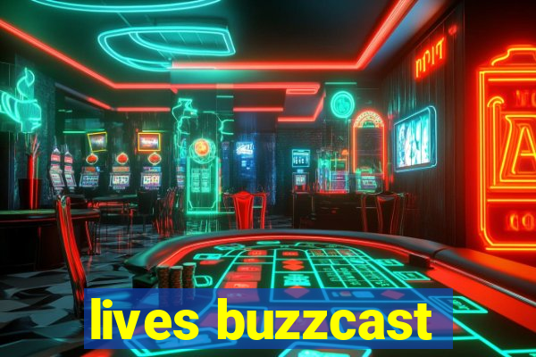 lives buzzcast